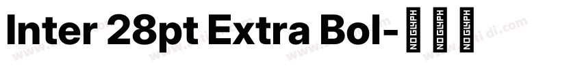Inter 28pt Extra Bol字体转换 Inter 28pt Extra Bol字体转换
